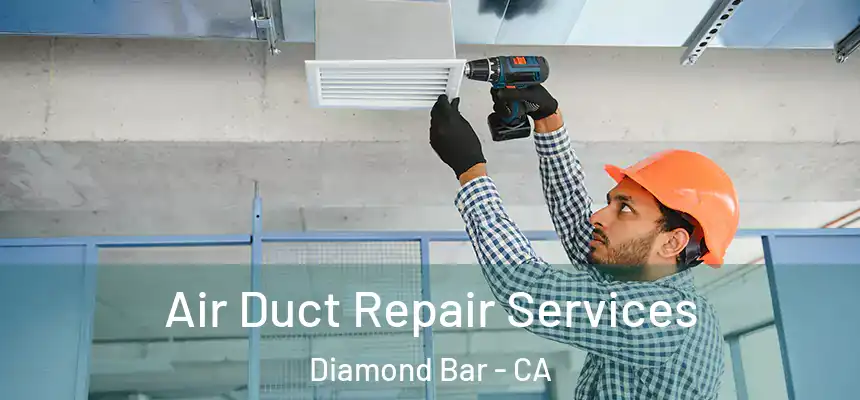  Air Duct Repair Services Diamond Bar - CA