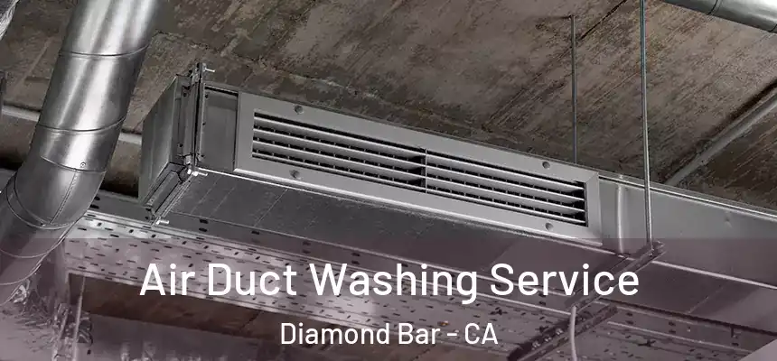  Air Duct Washing Service Diamond Bar - CA