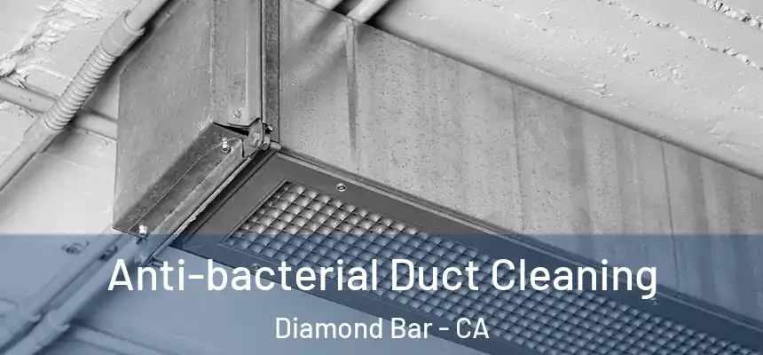  Anti-bacterial Duct Cleaning Diamond Bar - CA