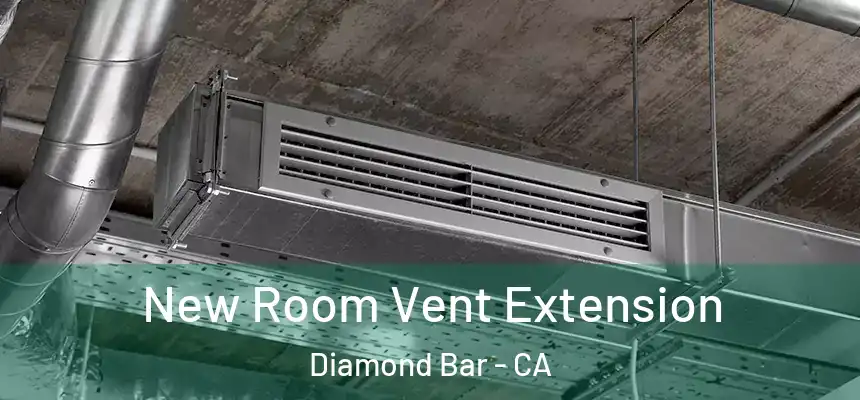 New Room Vent Extension Diamond Bar - CA