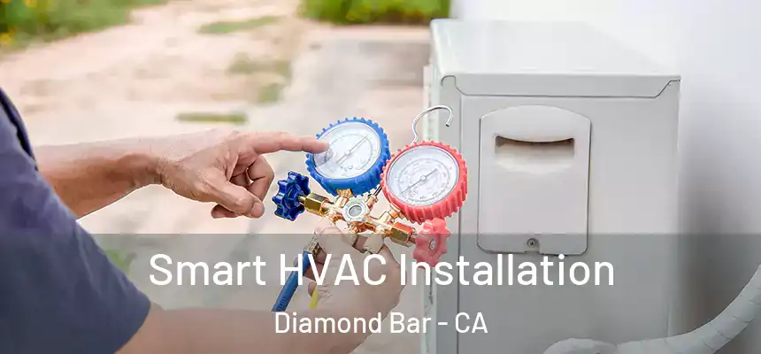  Smart HVAC Installation Diamond Bar - CA